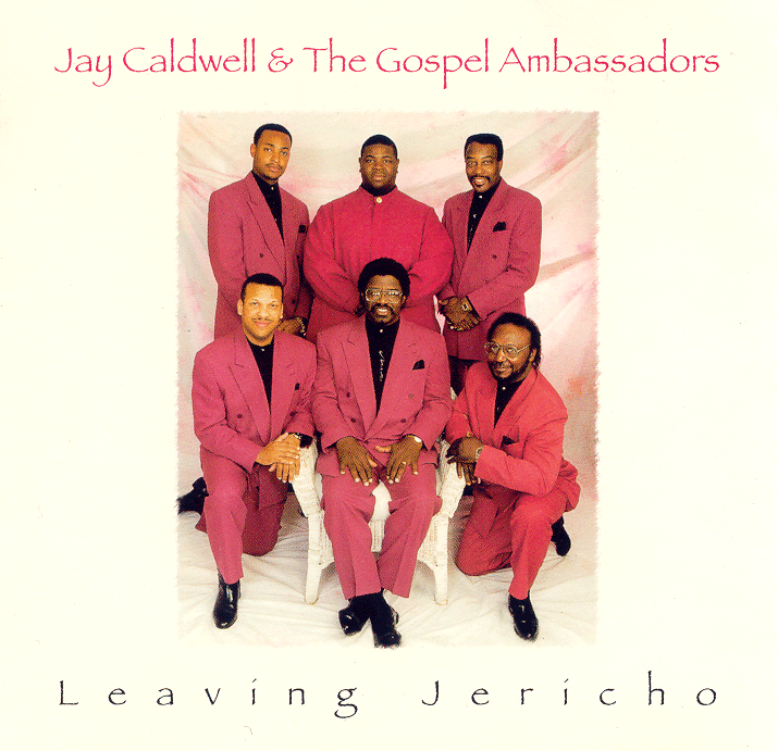 Leaving Jericho - Jay Caldwell & The Gospel Ambassadors