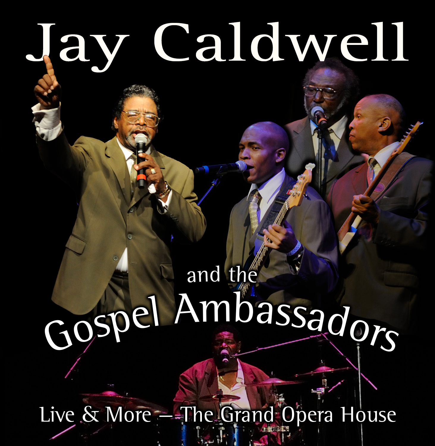 Live & More at The Grand Opera House – Jay Caldwell & The Gospel Ambassadors - CD